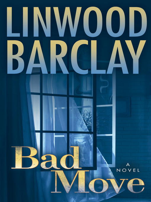 Title details for Bad Move by Linwood Barclay - Wait list